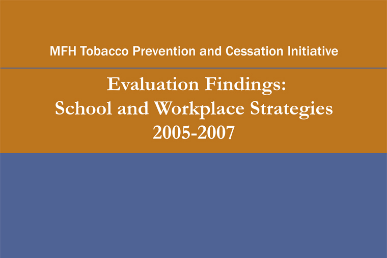 Evaluation Findings: School and Workplace Strategies 2005-2007