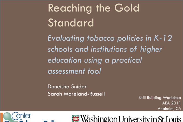 Reaching the Gold Standard: Evaluating Tobacco Policies in K-12 Schools & Institutions of High Education Using a Practical Assessment Tool