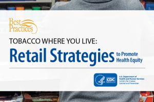 CDC publishes Tobacco Where You Live: Retail Strategies to Promote Health Equity guide